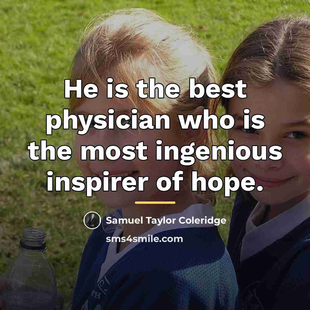 “He is the best physician who is the most ingenious…” quote by Samuel Taylor Coleridge