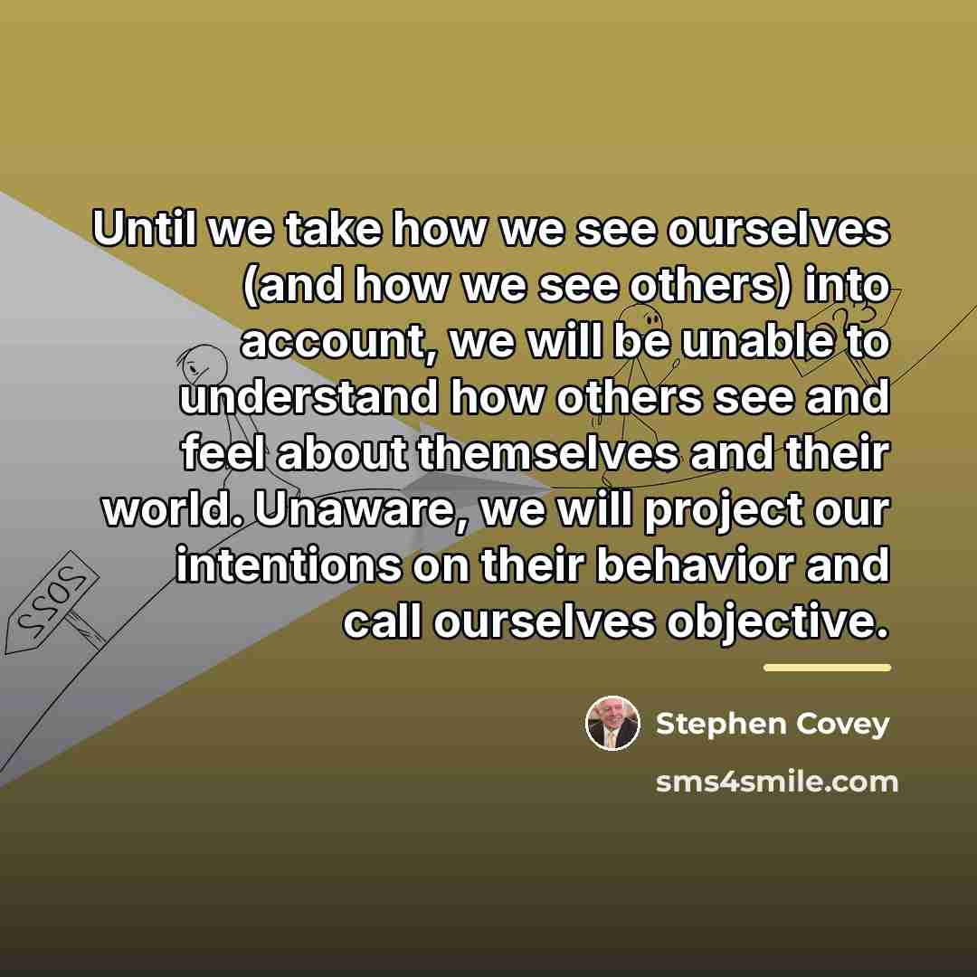 “Until we take how we see ourselves (and how we…” quote by Stephen Covey
