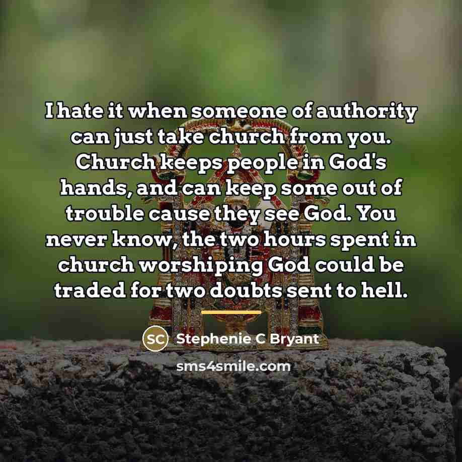 “I hate it when someone of authority can just take…” quote by Stephenie C Bryant