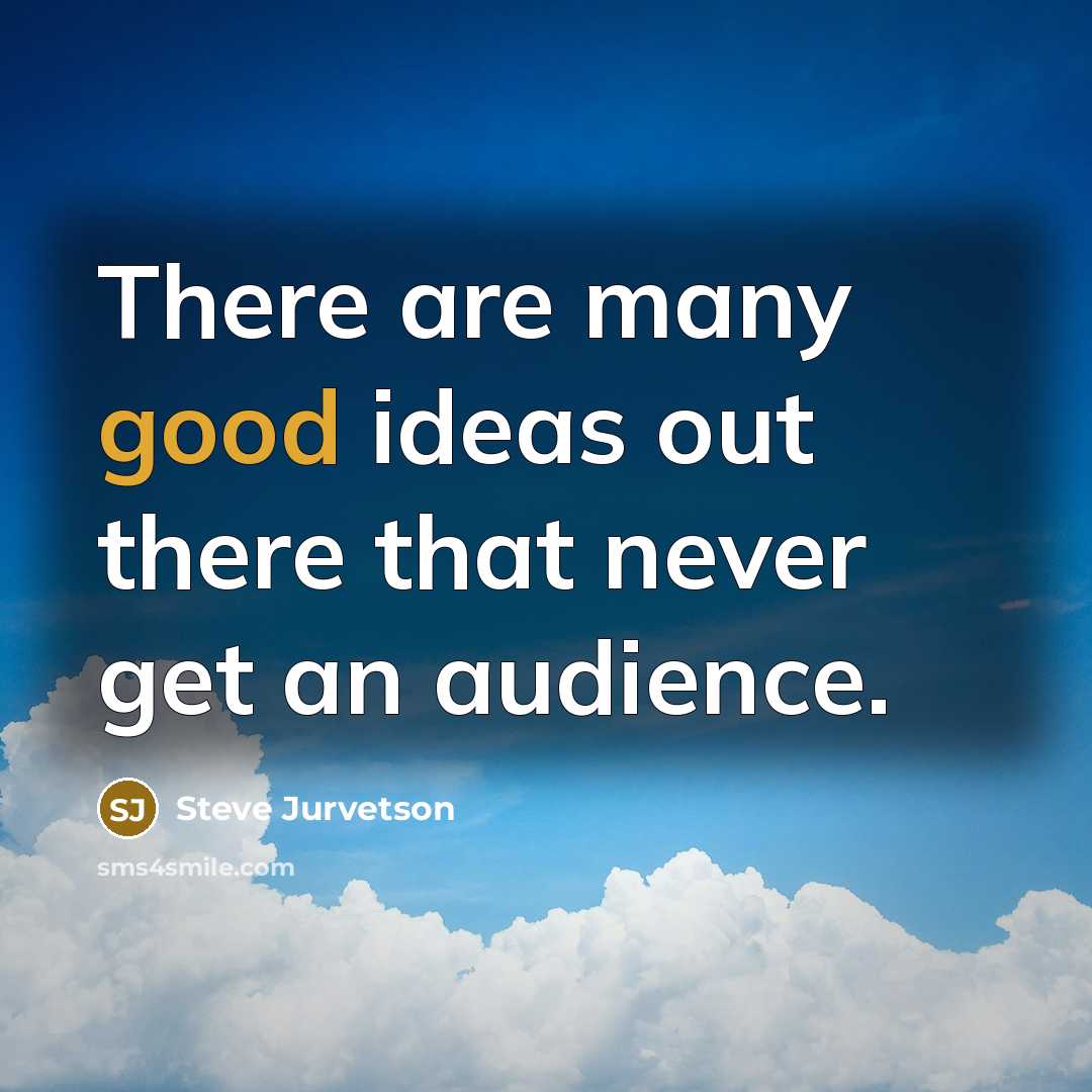 “There are many good ideas out there that never get…” quote by Steve Jurvetson