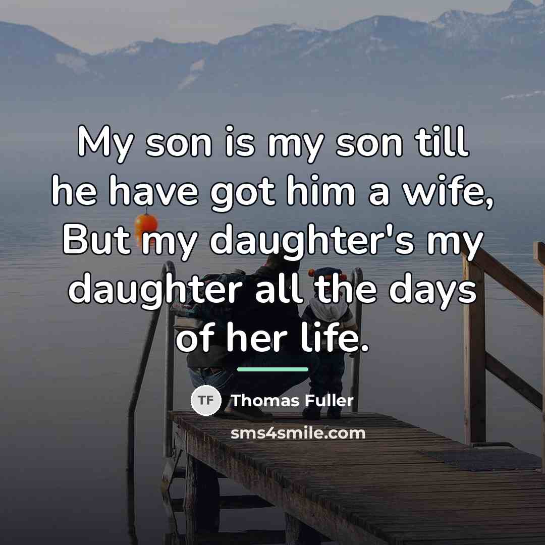 “My son is my son till he have got him…” quote by Thomas Fuller