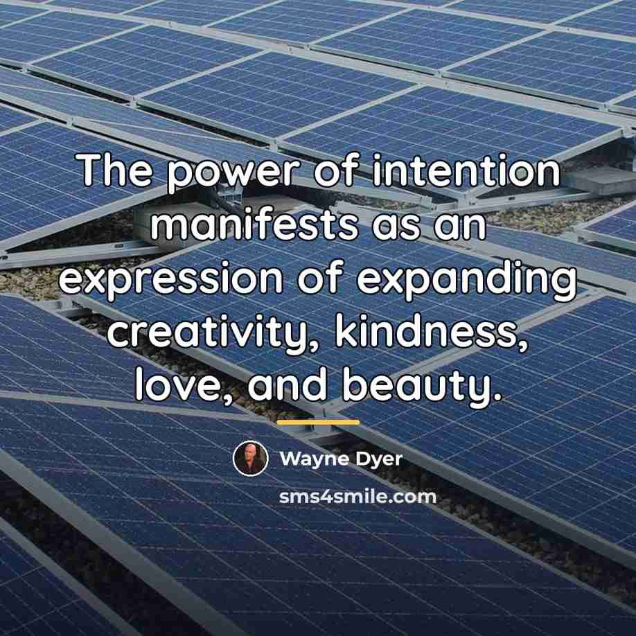 “The power of intention manifests as an expression of expanding…” quote by Wayne Dyer