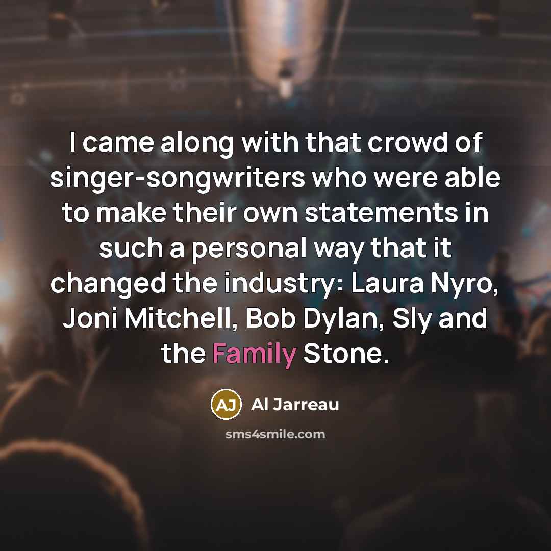 “I came along with that crowd of singer-songwriters who were…” quote by Al Jarreau