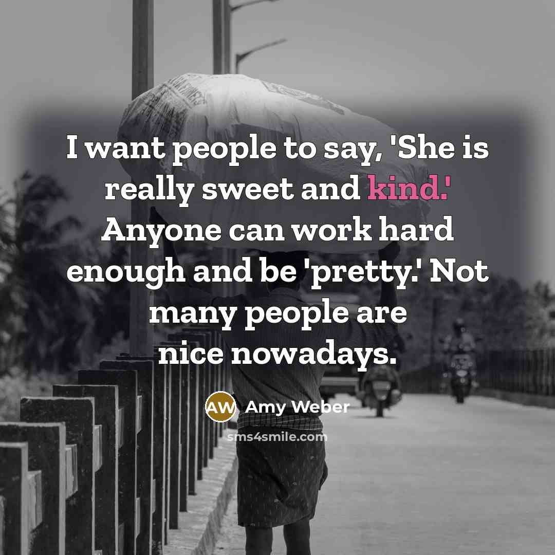 “I want people to say, 'She is really sweet and…” quote by Amy Weber