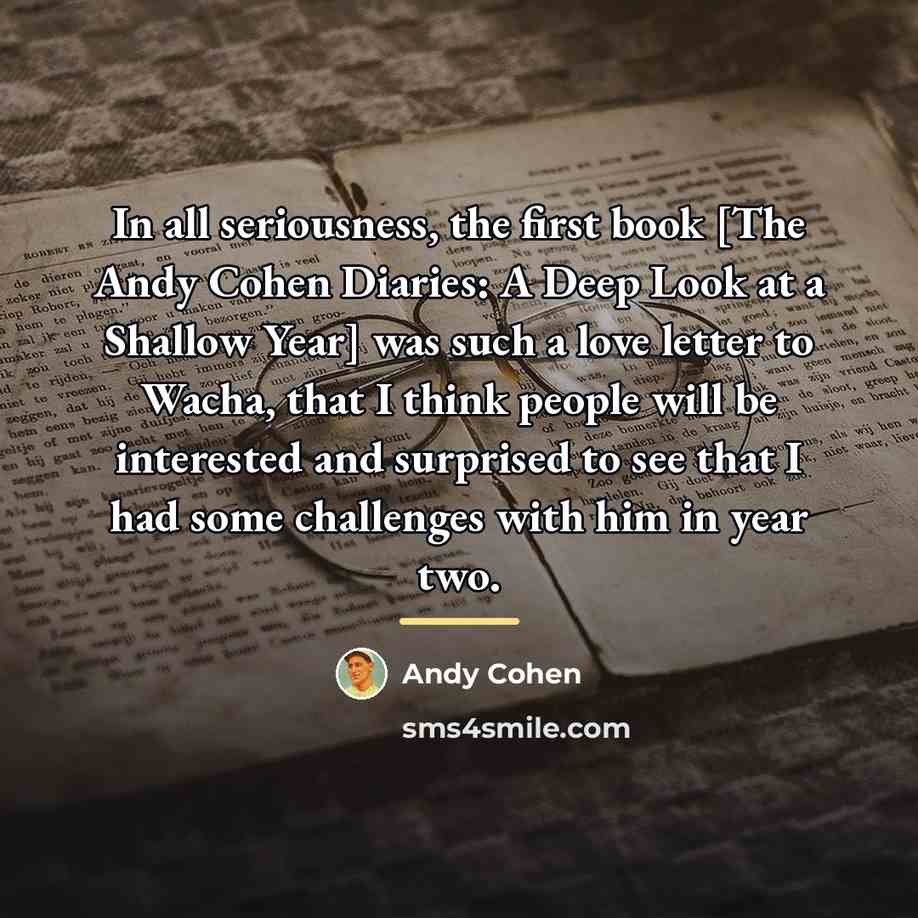 “In all seriousness, the first book [The Andy Cohen Diaries:…” quote by Andy Cohen