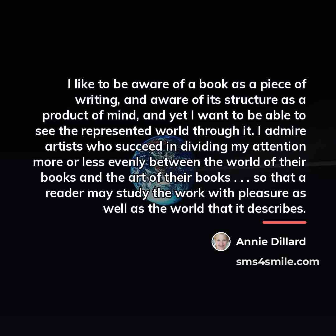 “I like to be aware of a book as a…” quote by Annie Dillard