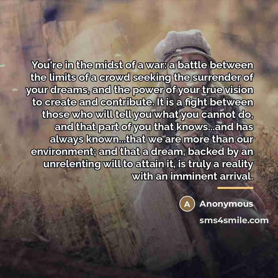 “You're in the midst of a war: a battle between…” quote by Anonymous