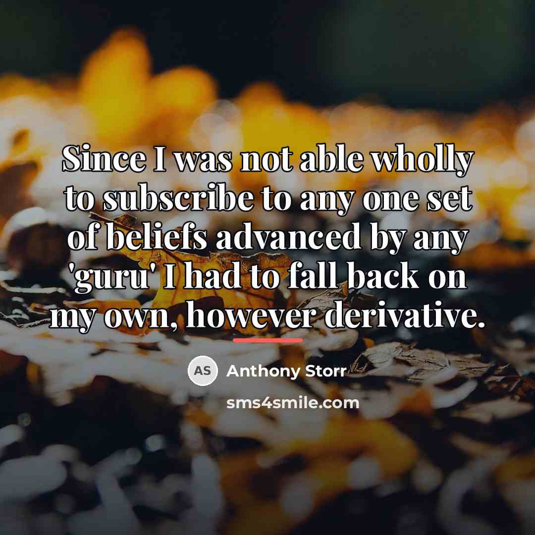“Since I was not able wholly to subscribe to any…” quote by Anthony Storr