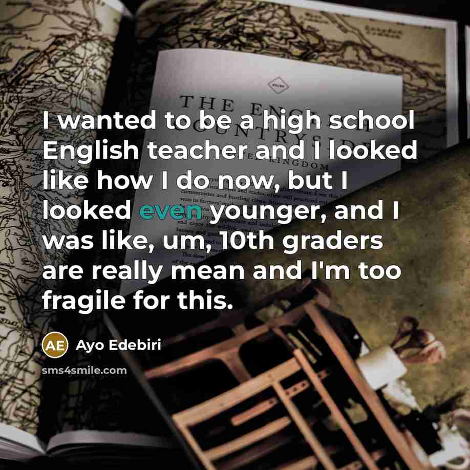 “I wanted to be a high school English teacher and…” quote by Ayo Edebiri