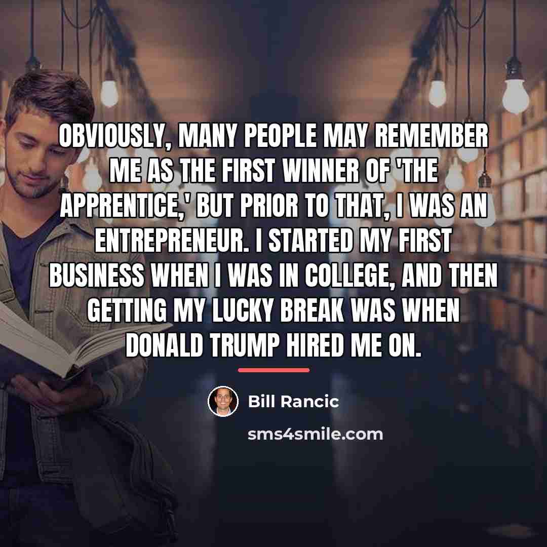 “Obviously, many people may remember me as the first winner…” quote by Bill Rancic
