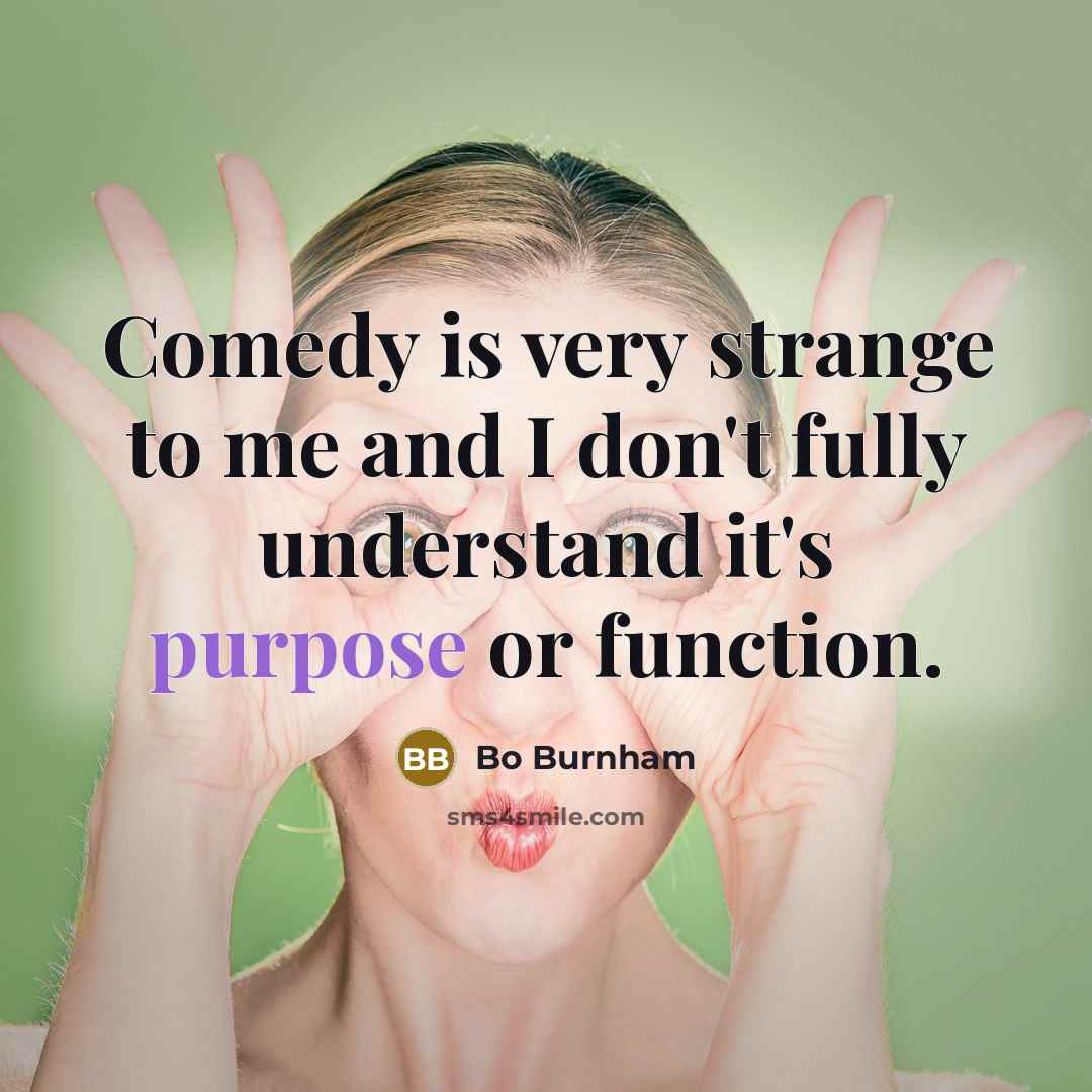 “Comedy is very strange to me and I don't fully…” quote by Bo Burnham