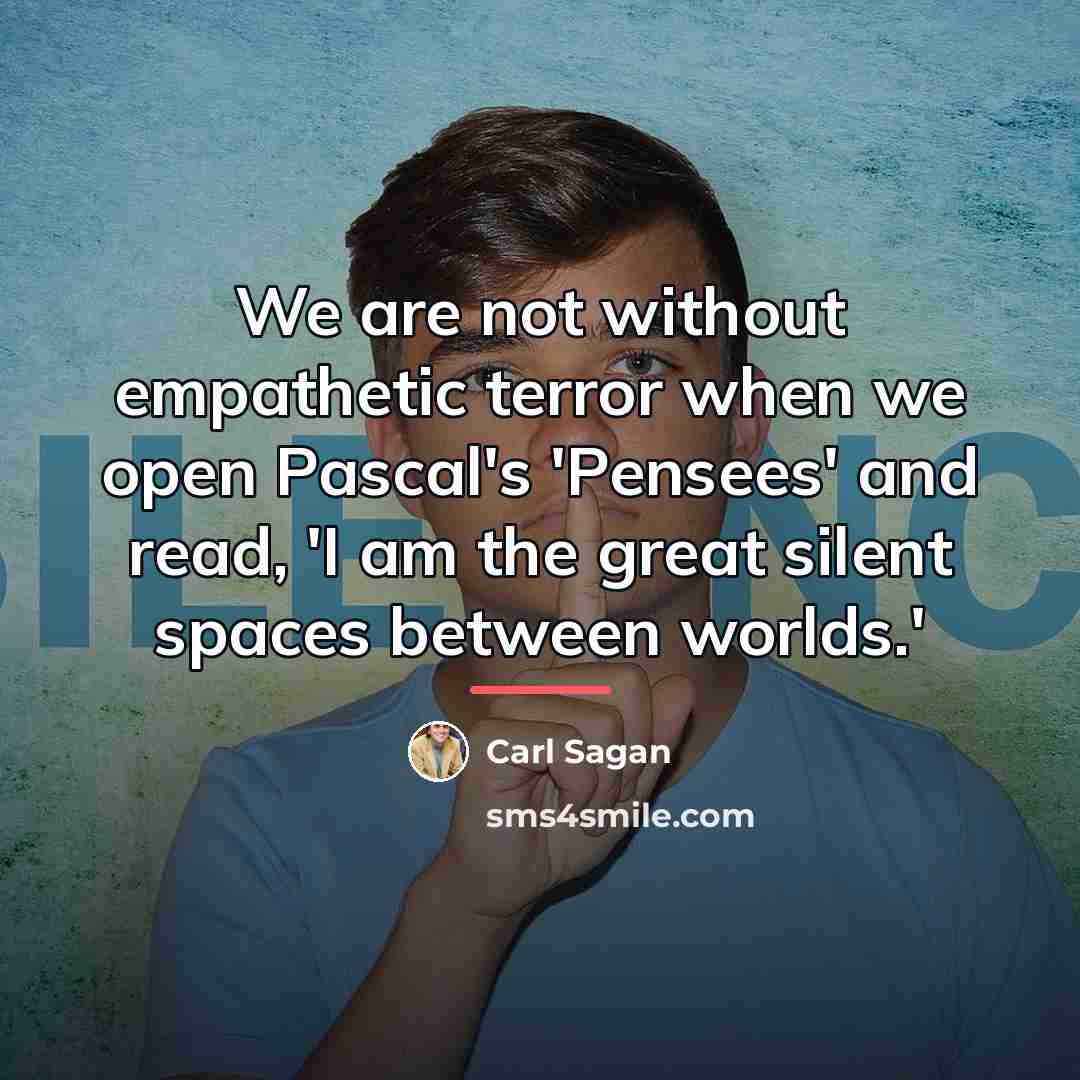 “We are not without empathetic terror when we open Pascal's…” quote by Carl Sagan