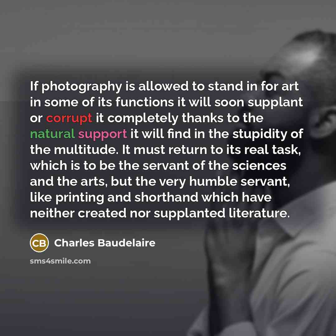 “If photography is allowed to stand in for art in…” quote by Charles Baudelaire