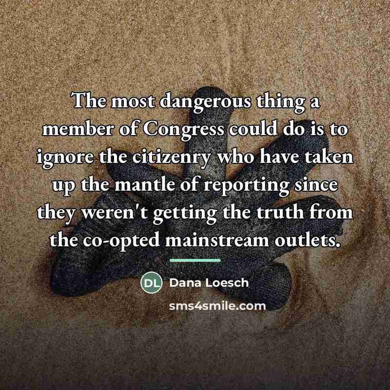 “The most dangerous thing a member of Congress could do…” quote by Dana Loesch