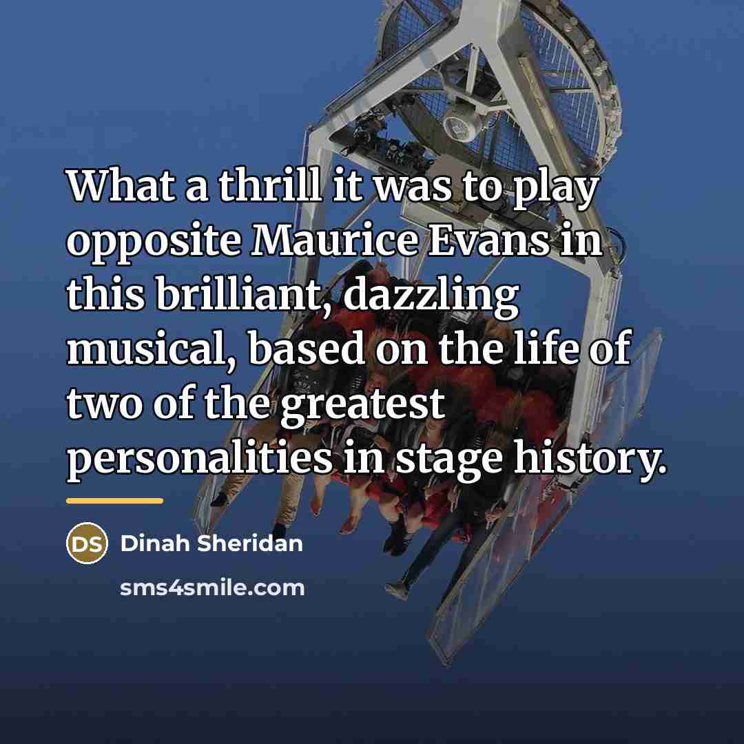 “What a thrill it was to play opposite Maurice Evans…” quote by Dinah Sheridan