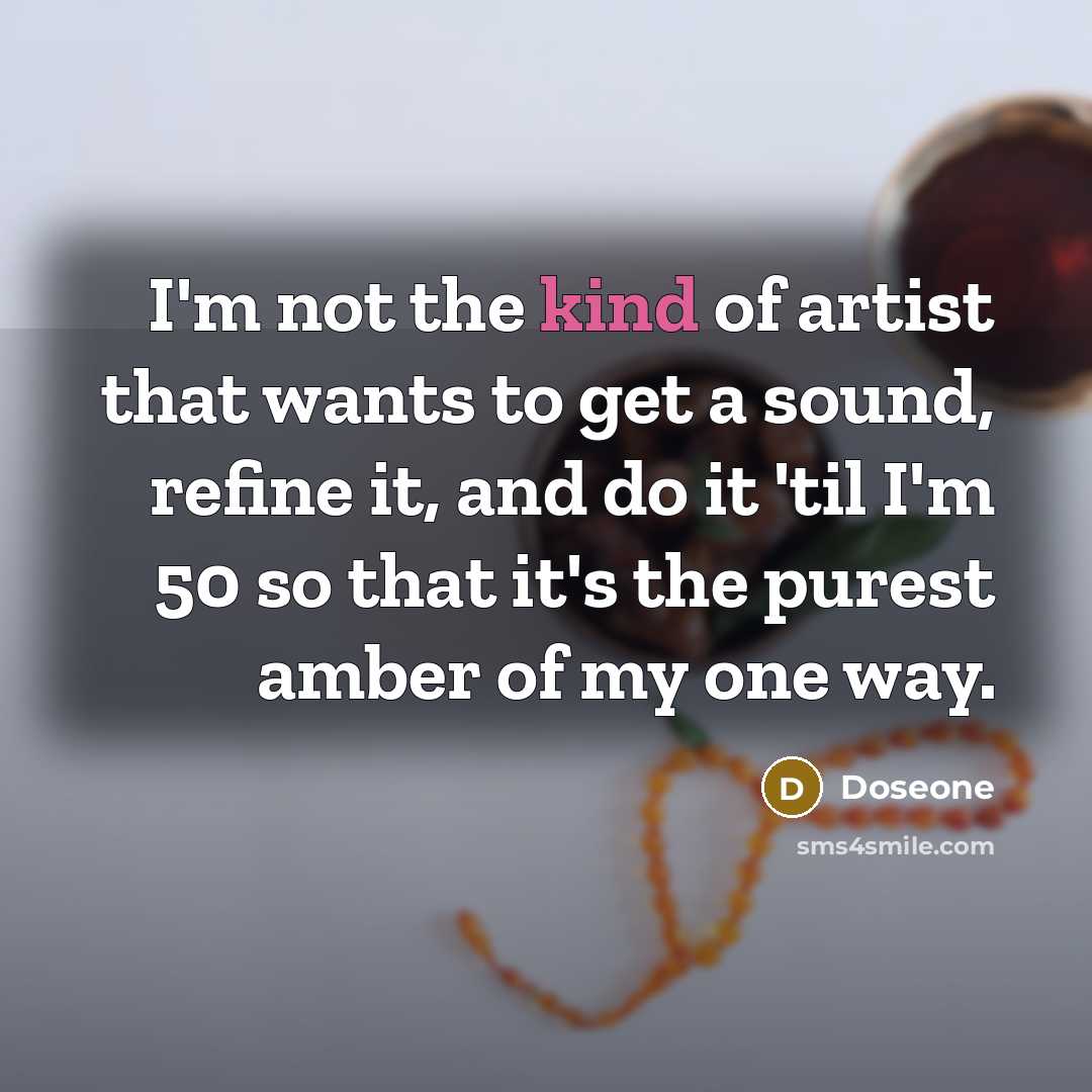 “I'm not the kind of artist that wants to get…” quote by Doseone