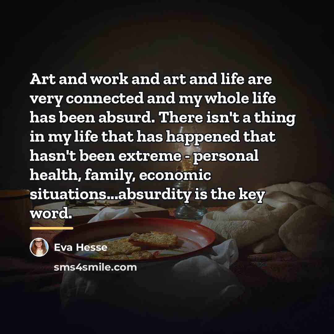 “Art and work and art and life are very connected…” quote by Eva Hesse