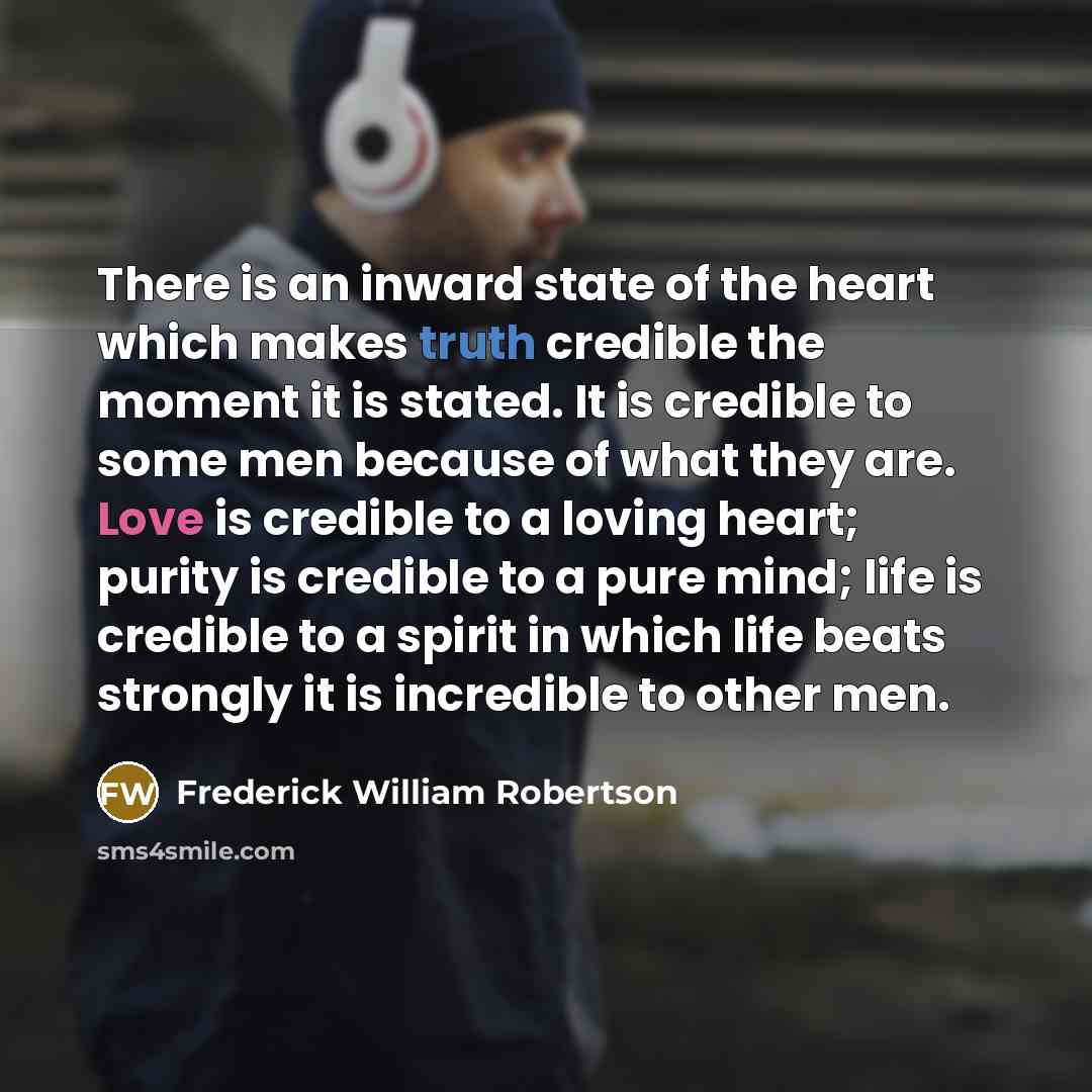 “There is an inward state of the heart which makes…” quote by Frederick William Robertson