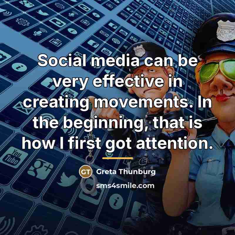“Social media can be very effective in creating movements. In…” quote by Greta Thunburg