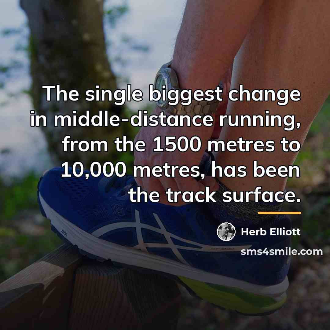 “The single biggest change in middle-distance running, from the 1500…” quote by Herb Elliott