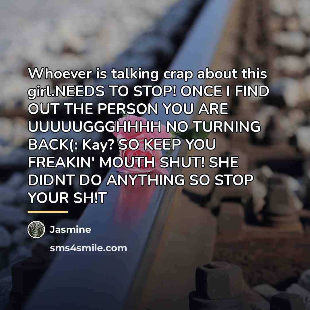 “Whoever is talking crap about this girl.NEEDS TO STOP! ONCE…” quote by Jasmine