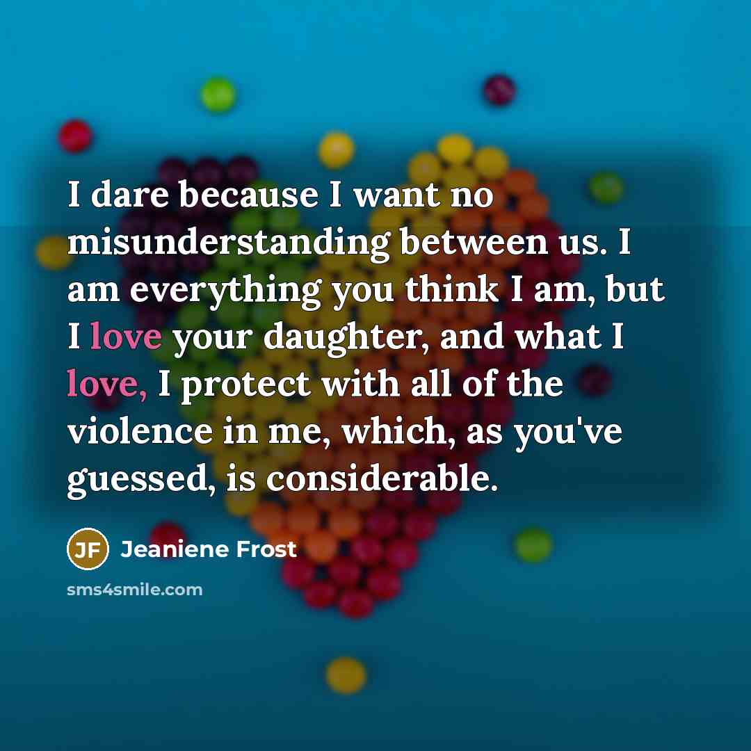 “I dare because I want no misunderstanding between us. I…” quote by Jeaniene Frost
