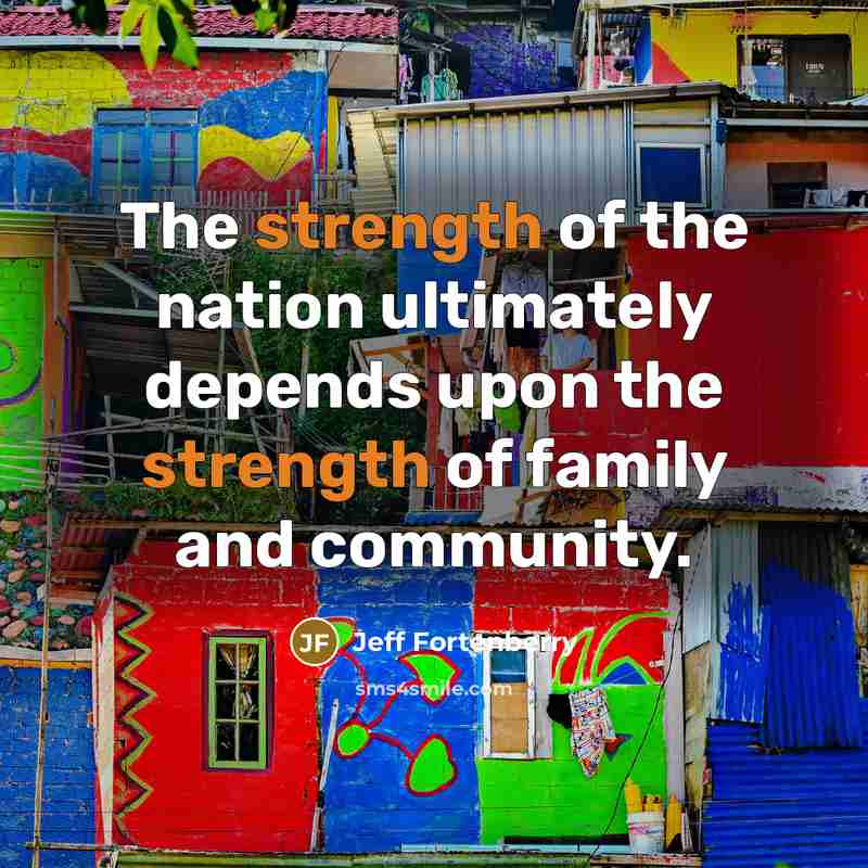 “The strength of the nation ultimately depends upon the strength…” quote by Jeff Fortenberry