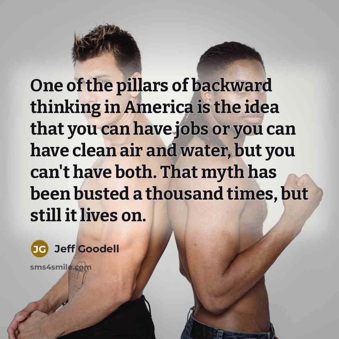 “One of the pillars of backward thinking in America is…” quote by Jeff Goodell
