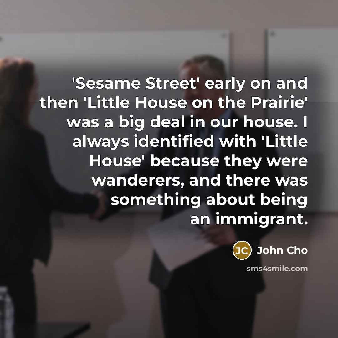 “'Sesame Street' early on and then 'Little House on the…” quote by John Cho