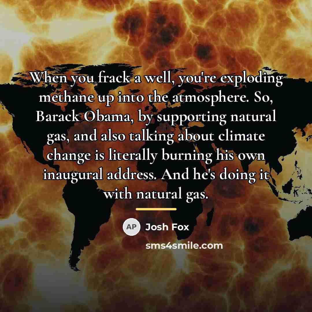 “When you frack a well, you're exploding methane up into…” quote by Josh Fox