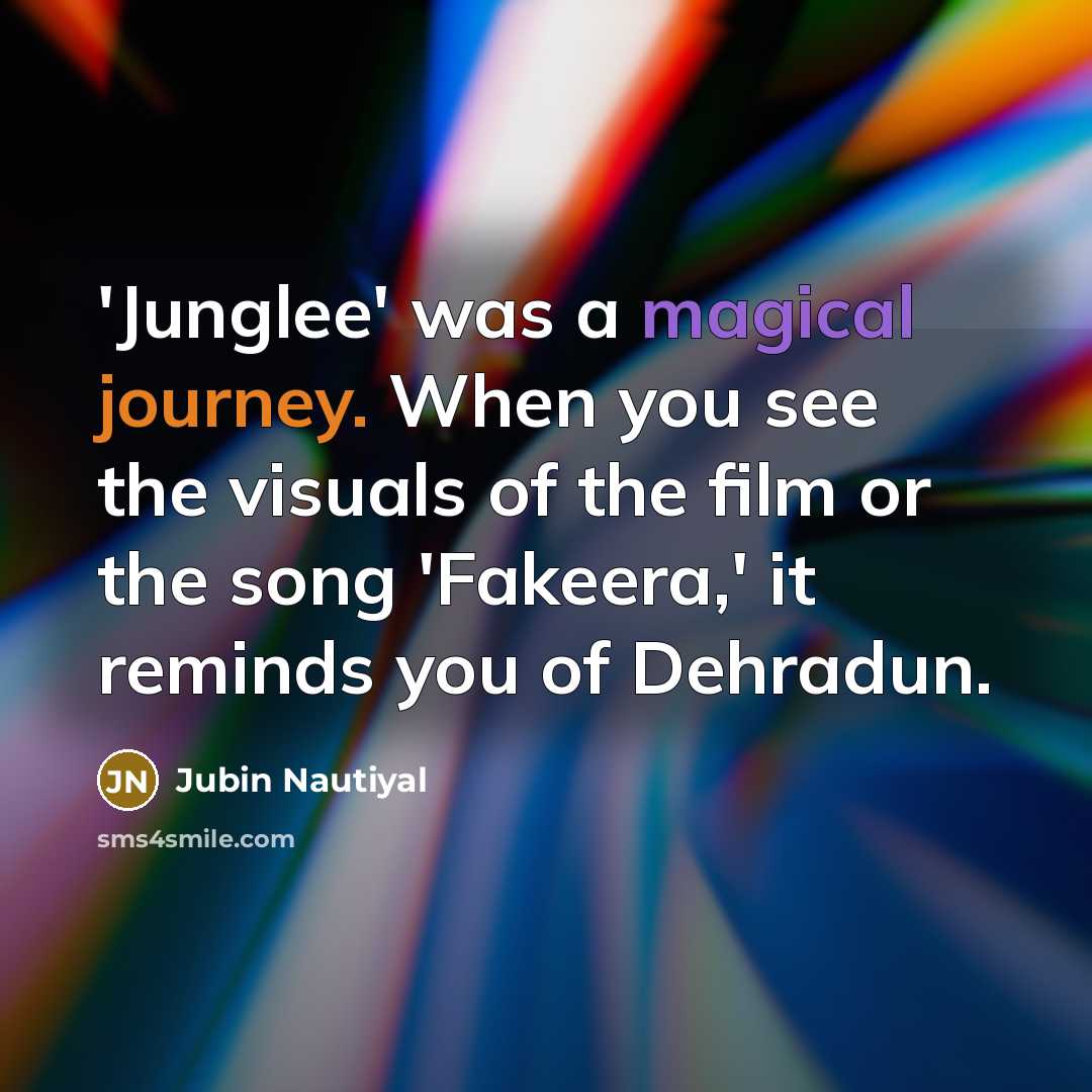 “'Junglee' was a magical journey. When you see the visuals…” quote by Jubin Nautiyal