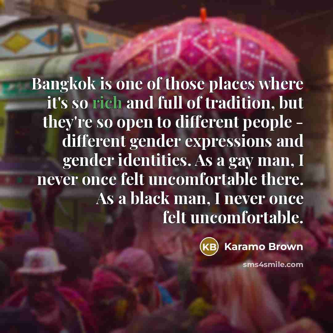 “Bangkok is one of those places where it's so rich…” quote by Karamo Brown