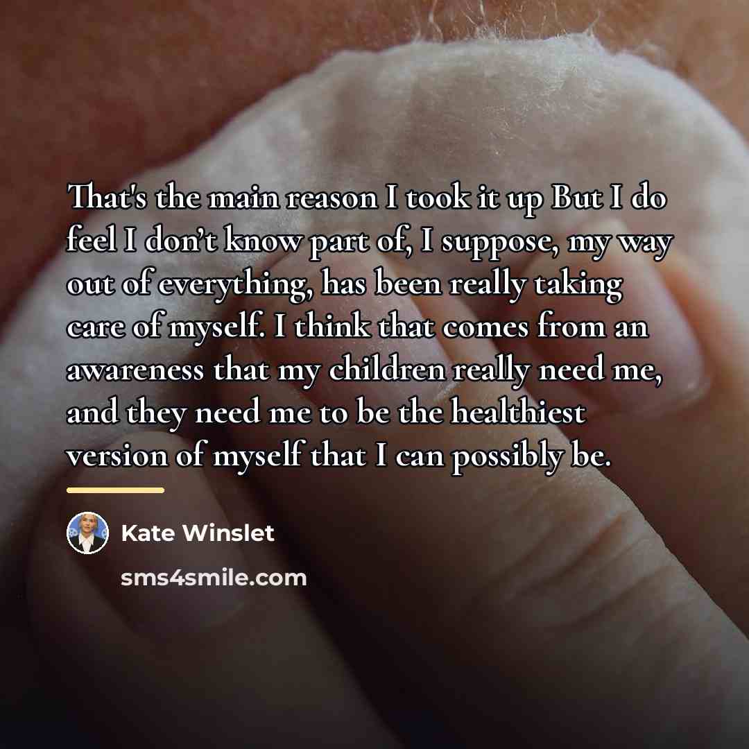 “That's the main reason I took it up But I…” quote by Kate Winslet