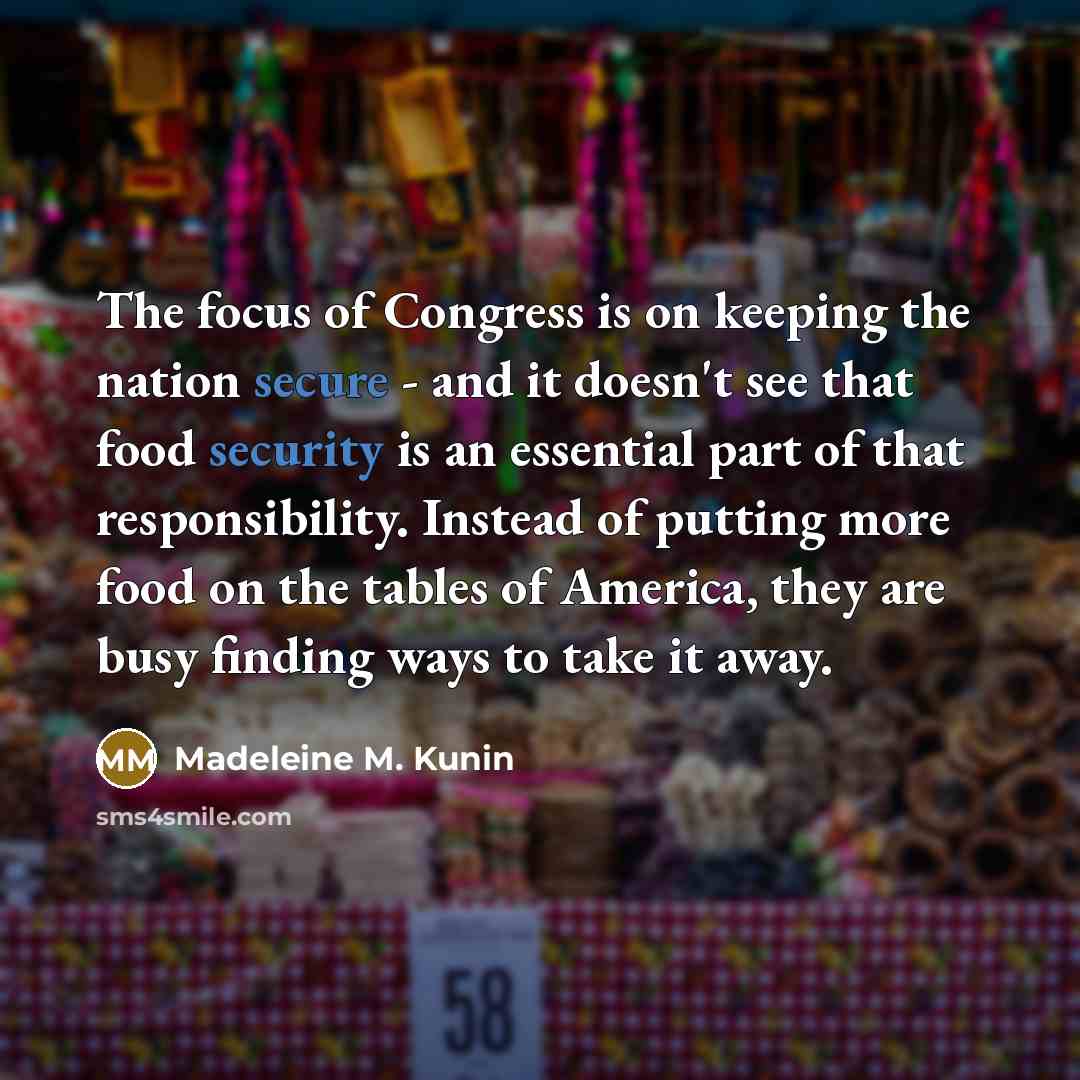 “The focus of Congress is on keeping the nation secure…” quote by Madeleine M. Kunin