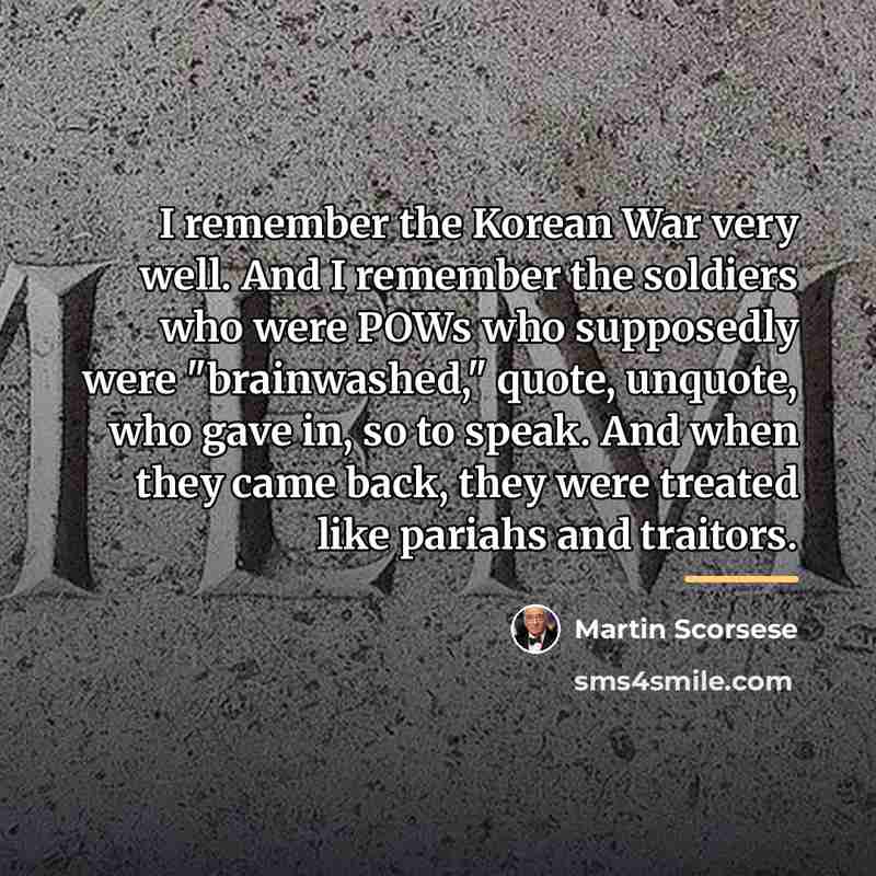 “I remember the Korean War very well. And I remember…” quote by Martin Scorsese