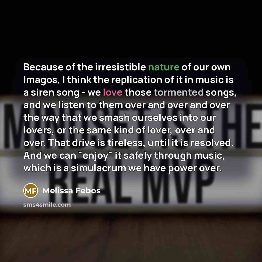 “Because of the irresistible nature of our own Imagos, I…” quote by Melissa Febos