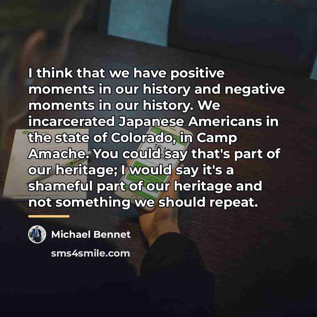 “I think that we have positive moments in our history…” quote by Michael Bennet