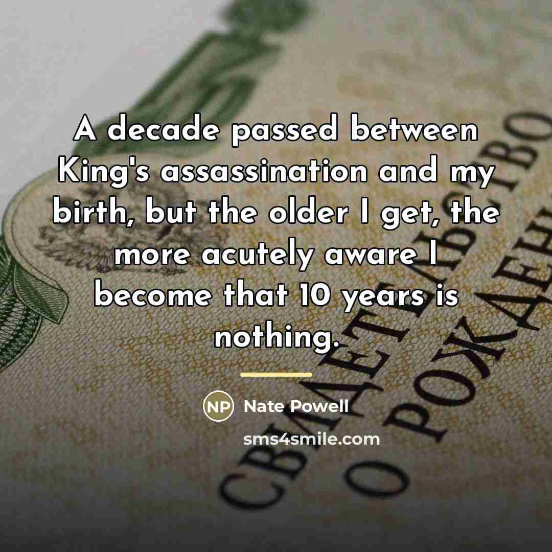 “A decade passed between King's assassination and my birth, but…” quote by Nate Powell
