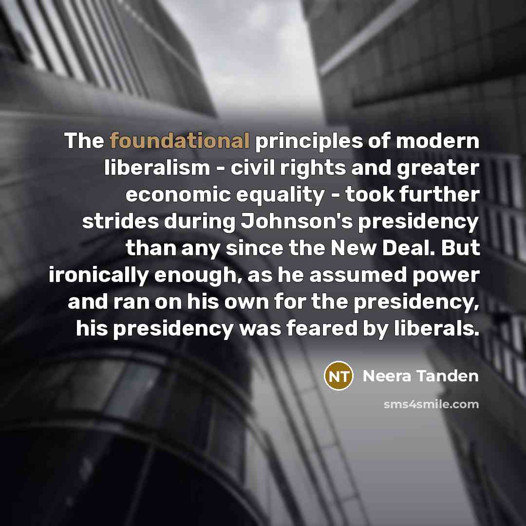 “The foundational principles of modern liberalism - civil rights and…” quote by Neera Tanden
