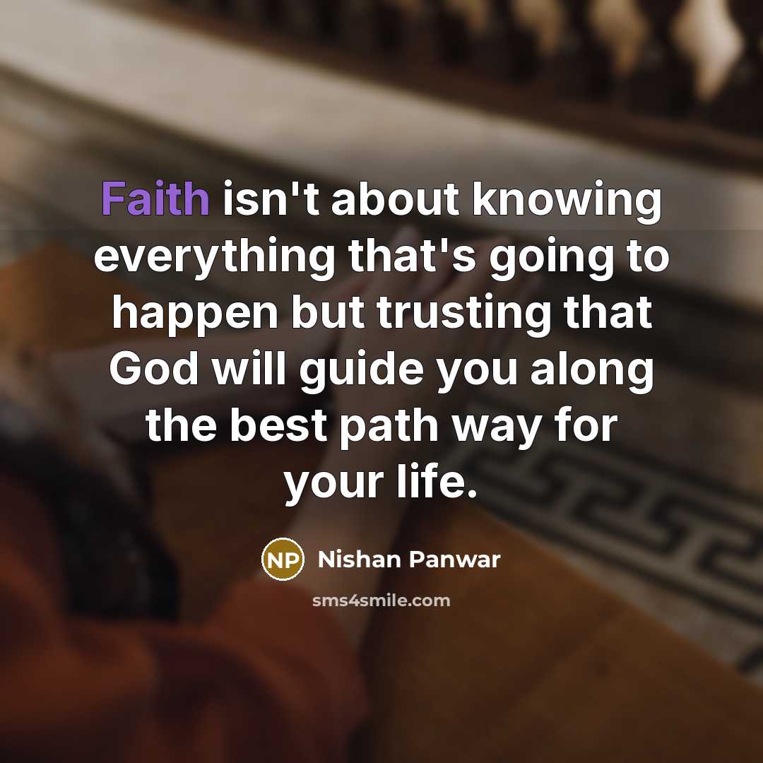 “Faith isn't about knowing everything that's going to happen but…” quote by Nishan Panwar