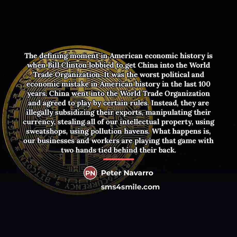 “The defining moment in American economic history is when Bill…” quote by Peter Navarro
