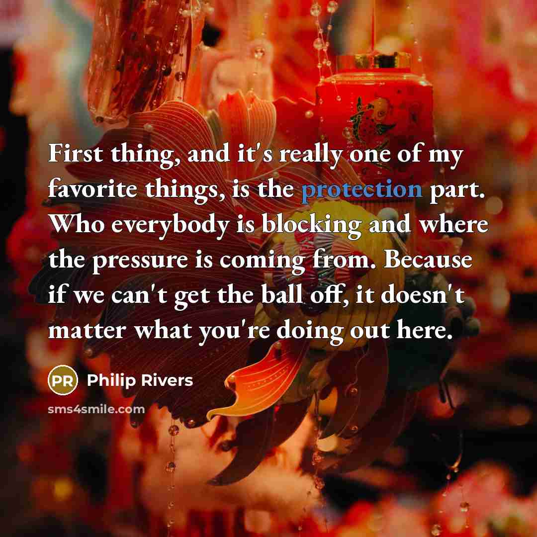 “First thing, and it's really one of my favorite things,…” quote by Philip Rivers