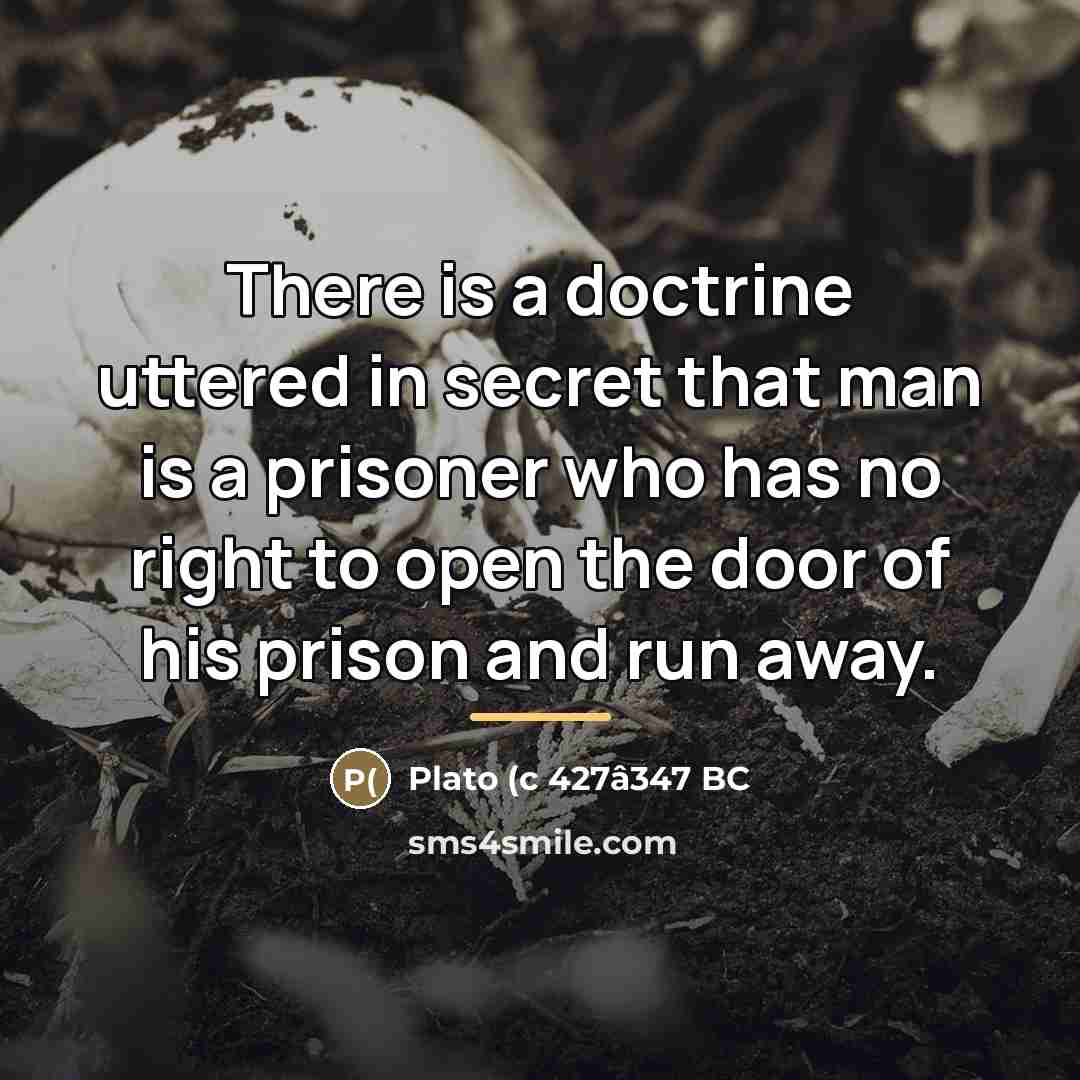 “There is a doctrine uttered in secret that man is…” quote by Plato (c 427â347 BC