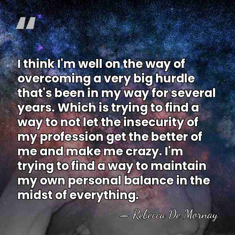 I think I'm well on the way of overcoming a very big&hellip; - Rebecca De Mornay