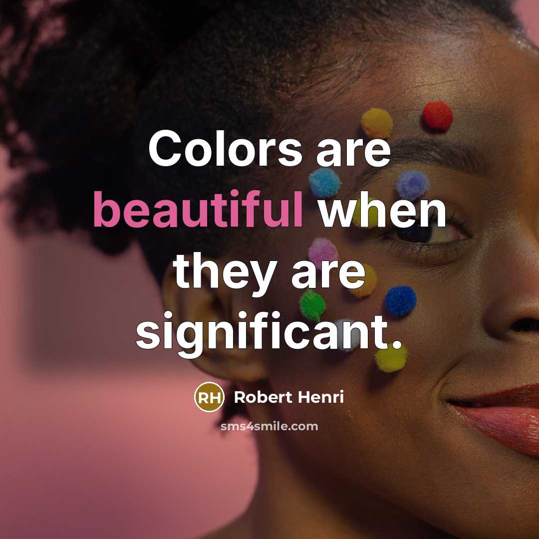 “Colors are beautiful when they are significant.…” quote by Robert Henri