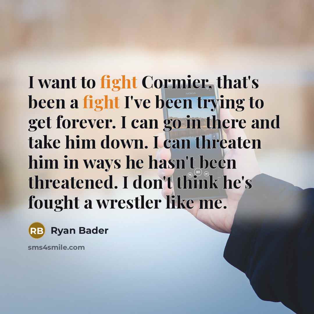 “I want to fight Cormier, that's been a fight I've…” quote by Ryan Bader