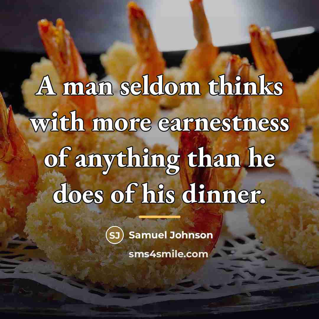“A man seldom thinks with more earnestness of anything than…” quote by Samuel Johnson