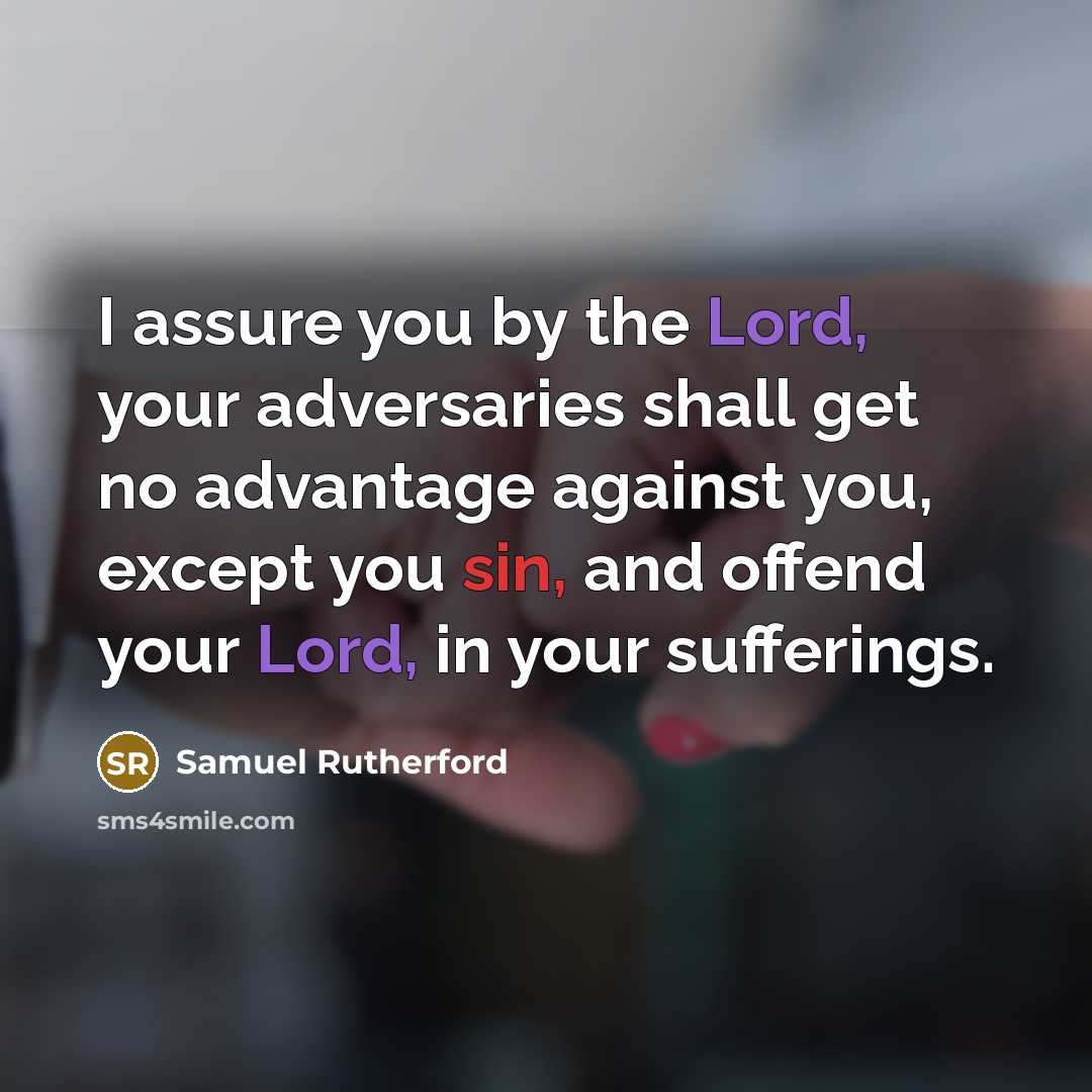 “I assure you by the Lord, your adversaries shall get…” quote by Samuel Rutherford