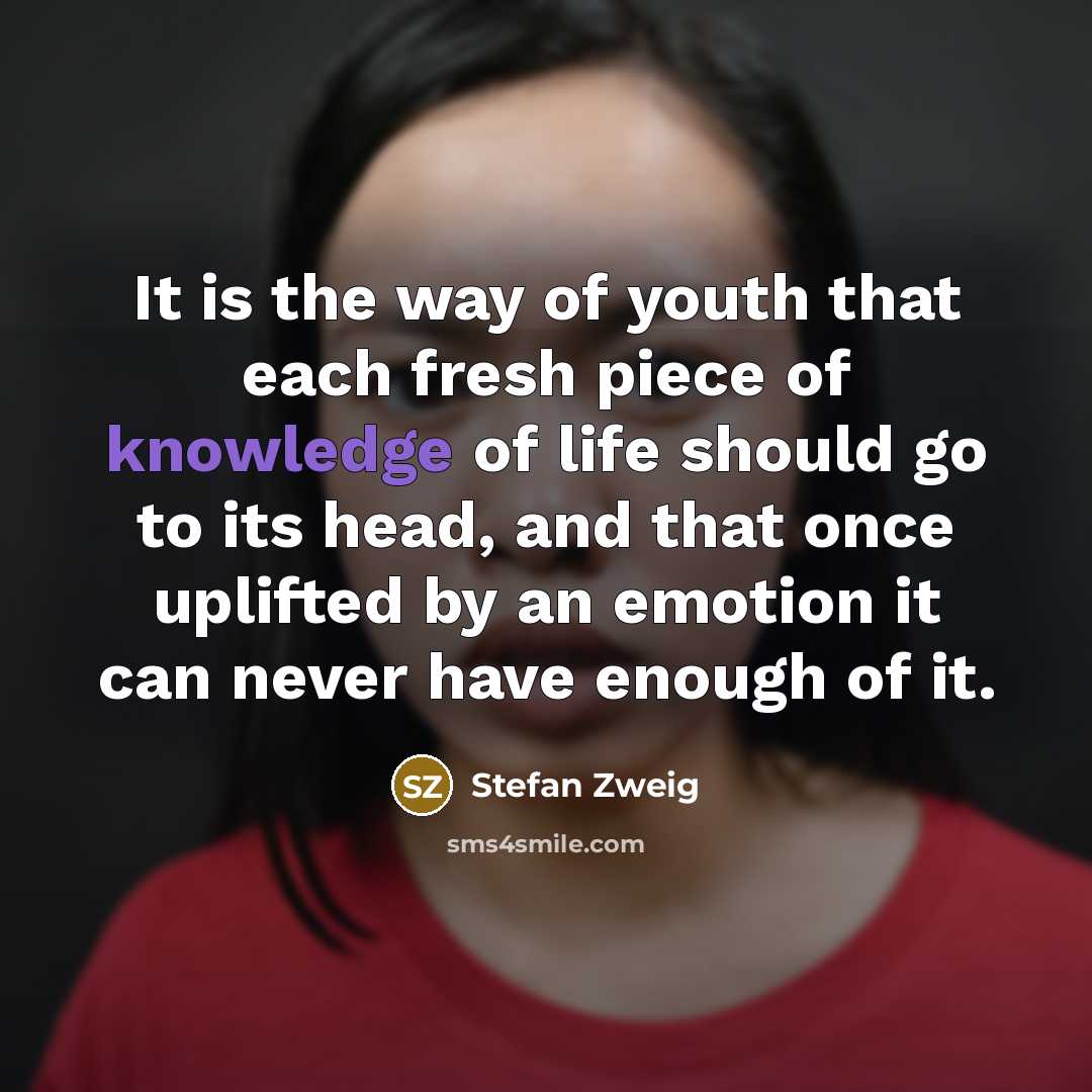 “It is the way of youth that each fresh piece…” quote by Stefan Zweig