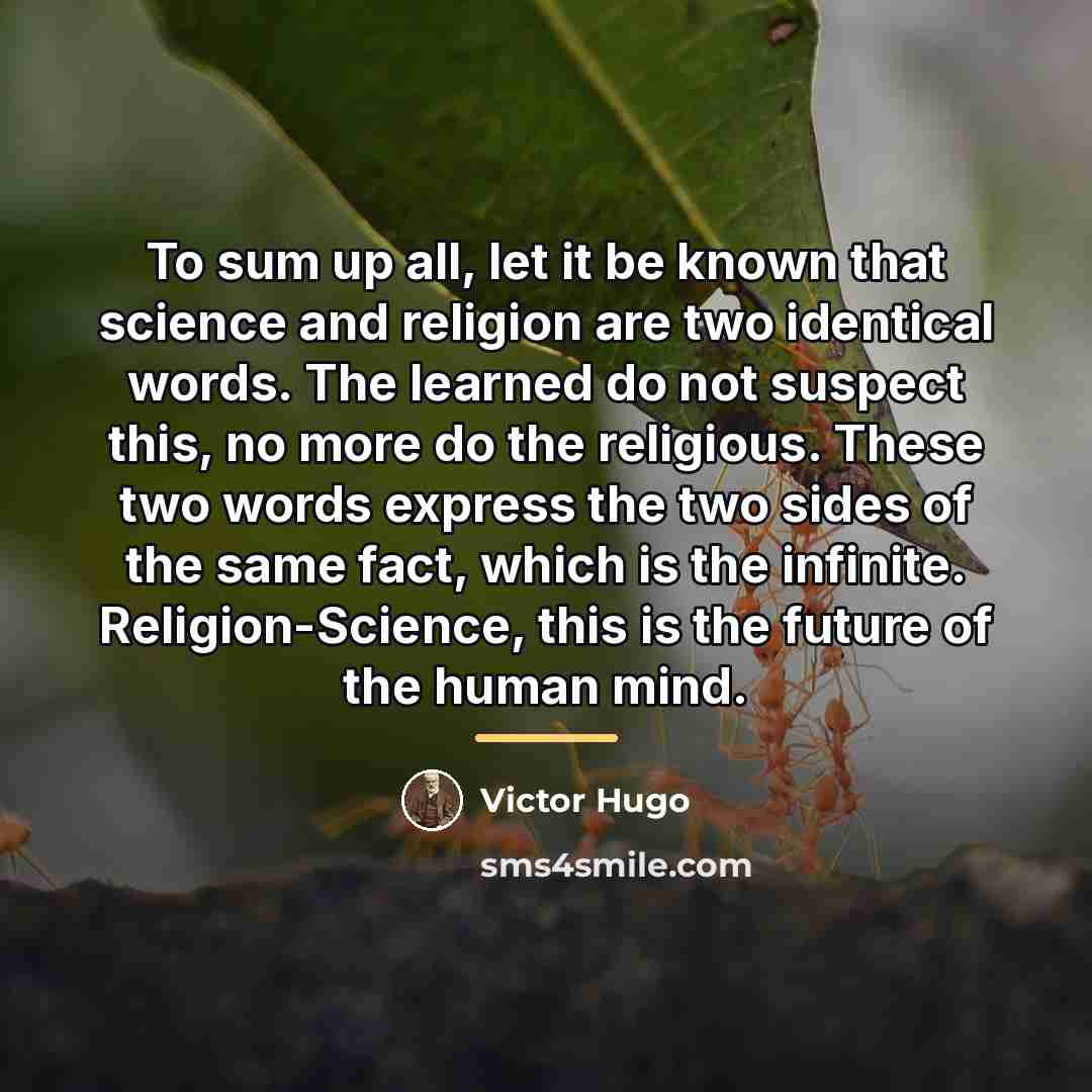 “To sum up all, let it be known that science…” quote by Victor Hugo